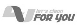 LET'S CLEAN FOR YOU trademark