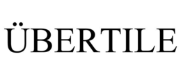 ÜBERTILE trademark