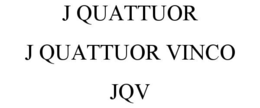 J QUATTUOR J QUATTUOR VINCO JQV trademark