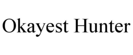 OKAYEST HUNTER trademark