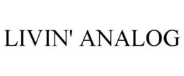 LIVIN' ANALOG trademark