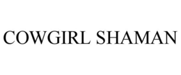 COWGIRL SHAMAN trademark