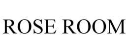 ROSE ROOM trademark