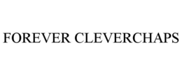FOREVER CLEVERCHAPS trademark