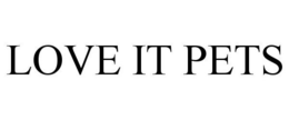 LOVE IT PETS trademark