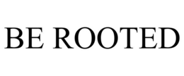 BE ROOTED trademark