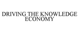 DRIVING THE KNOWLEDGE ECONOMY trademark