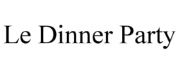 LE DINNER PARTY trademark