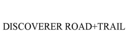 DISCOVERER ROAD+TRAIL trademark