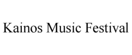 KAINOS MUSIC FESTIVAL trademark
