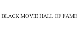 BLACK MOVIE HALL OF FAME trademark