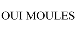 OUI MOULES trademark