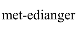 MET-EDIANGER trademark