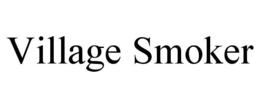 VILLAGE SMOKER trademark