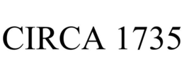 CIRCA 1735 trademark