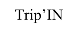 TRIP'IN trademark