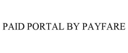 PAID PORTAL BY PAYFARE trademark