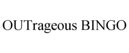 OUTRAGEOUS BINGO trademark