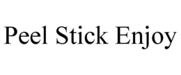 PEEL STICK ENJOY trademark