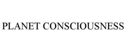 PLANET CONSCIOUSNESS trademark