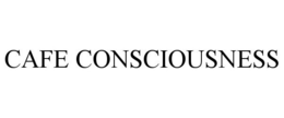 CAFE CONSCIOUSNESS trademark