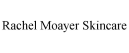RACHEL MOAYER SKINCARE trademark
