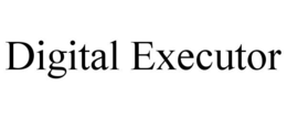 DIGITAL EXECUTOR trademark