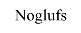 NOGLUFS trademark