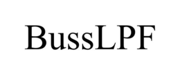 BUSSLPF trademark