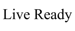 LIVE READY trademark