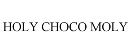 HOLY CHOCO MOLY trademark