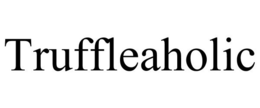 TRUFFLEAHOLIC trademark