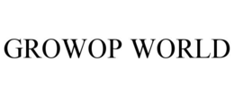 GROWOP WORLD trademark