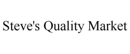STEVE'S QUALITY MARKET trademark