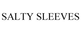 SALTY SLEEVES trademark