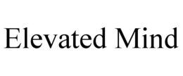ELEVATED MIND trademark