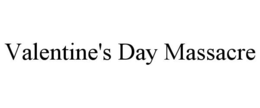 VALENTINE'S DAY MASSACRE trademark
