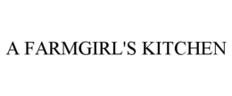 A FARMGIRL'S KITCHEN trademark