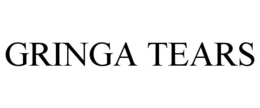 GRINGA TEARS trademark