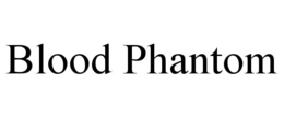 BLOOD PHANTOM trademark