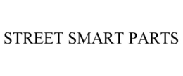 STREET SMART PARTS trademark