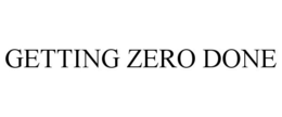 GETTING ZERO DONE trademark