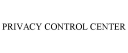 PRIVACY CONTROL CENTER trademark