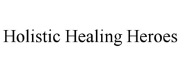 HOLISTIC HEALING HEROES trademark
