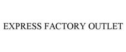 EXPRESS FACTORY OUTLET trademark