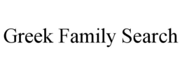 GREEK FAMILY SEARCH trademark