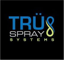 TRÜ SPRAY SYSTEMS trademark