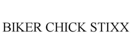 BIKER CHICK STIXX trademark