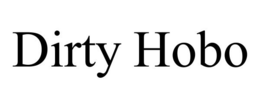 DIRTY HOBO trademark