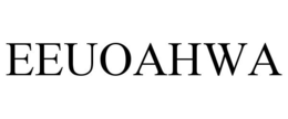 EEUOAHWA trademark